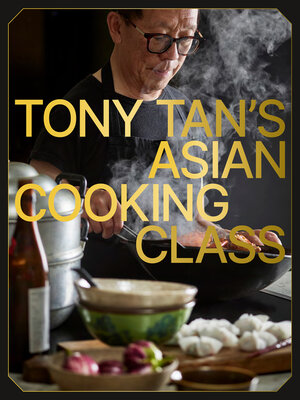 cover image of Tony Tan's Asian Cooking Class